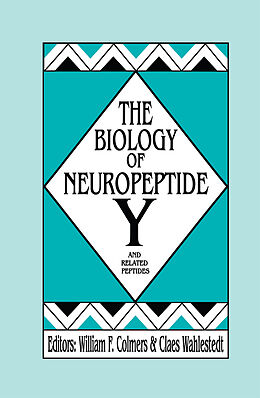 Livre Relié The Biology of Neuropeptide Y and Related Peptides de Claes Wahlestedt, William F. Colmers