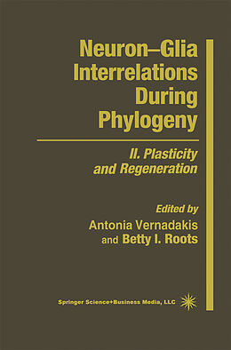 Livre Relié Neuron-Glia Interrelations During Phylogeny de Antonia Vernadakis, Betty I. Roots