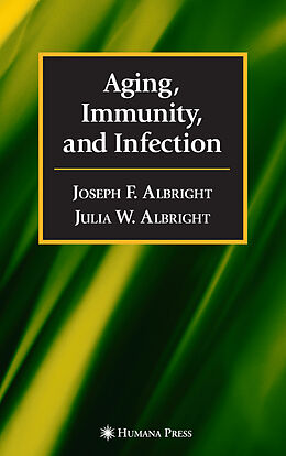 Livre Relié Aging, Immunity, and Infection de Joseph F. Albright, Julia W. Albright