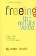 Couverture cartonnée Freeing the Natural Voice: Imagery and Art in the Practice of Voice and Language (Revised & Expanded) de Kristin Linklater