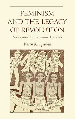 E-Book (epub) Feminism and the Legacy of Revolution von Karen Kampwirth
