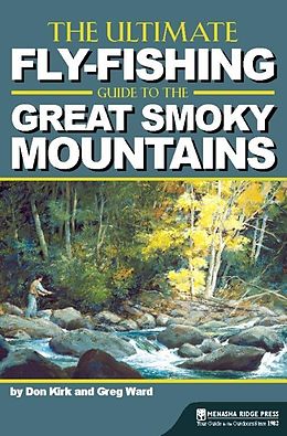 E-Book (epub) The Ultimate Fly-Fishing Guide to the Great Smoky Mountains von Don Kirk, Greg Ward