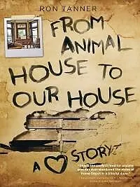 E-Book (epub) From Animal House to Our House von Ron Tanner