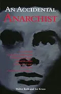 E-Book (epub) Accidental Anarchist von Walter Roth, Joe Kraus