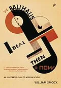 E-Book (pdf) Bauhaus Ideal n and Now von William Smock