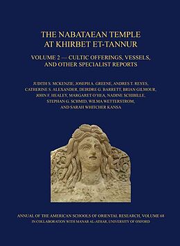 Fester Einband The Nabataean Temple at Khirbet et-Tannur, Jordan, Volume 2 von Judith S. McKenzie, Joseph A. Greene, Andres T. Reyes