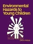 Kartonierter Einband Environmental Hazards to Young Children von Unknown, Dorothy Noyes Kane