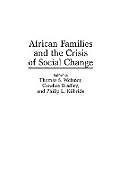 Couverture cartonnée African Families and the Crisis of Social Change de Candice Bradley, Philip Kilbride, Thomas Weisner