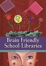 eBook (pdf) Brain Friendly School Libraries de Judith Anne Sykes