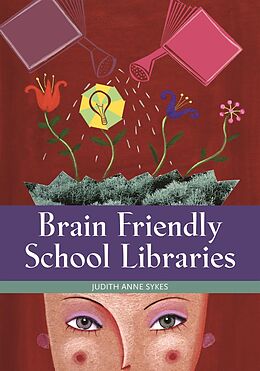 eBook (pdf) Brain Friendly School Libraries de Judith Anne Sykes