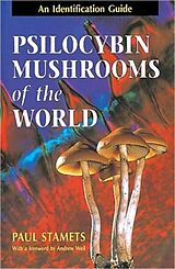 Couverture cartonnée Psilocybin Mushrooms of the World de Paul Stamets, Andrew Weil