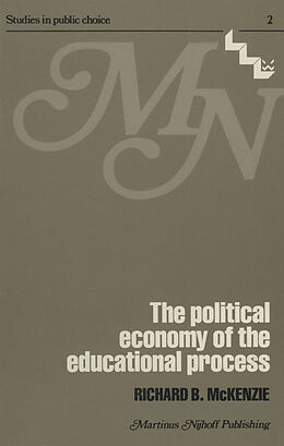 Fester Einband The political economy of the educational process von R. B. Mckenzie