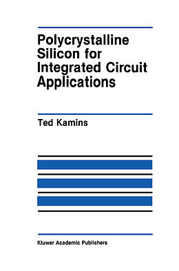 Livre Relié Polycrystalline Silicon for Integrated Circuit Applications de Ted Kamins