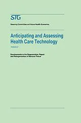 Kartonierter Einband (Kt) Anticipating and Assessing Health Care Technology, Volume 3 von Scenario Commission on Future Health Car