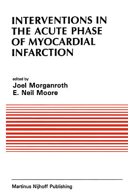 Livre Relié Interventions in the Acute Phase of Myocardial Infarction de Morganroth, Joel Morganroth, Symposium on New Drugs and Devices