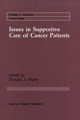 Livre Relié Issues in Supportive Care of Cancer Patients de Donald J. Higby