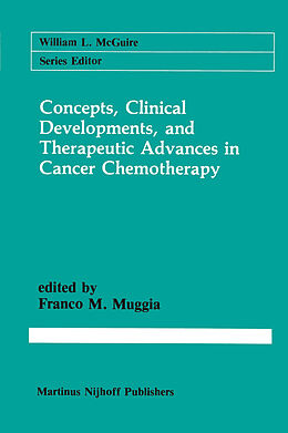 Livre Relié Concepts, Clinical Developments, and Therapeutic Advances in Cancer Chemotherapy de F. Ed Muggia