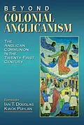 E-Book (epub) Beyond Colonial Anglicanism von Kwok Pui-Lan, Ian T. Douglas