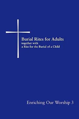 E-Book (epub) Burial Rites for Adults Together with a Rite for the Burial of a Child von Church Publishing Incorporated