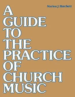 E-Book (epub) A Guide to the Practice of Church Music von Marion J. Hatchett