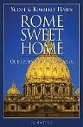 Kartonierter Einband Rome Sweet Home: Our Journey to Catholicism von Kimberly Hahn, Scott Hahn
