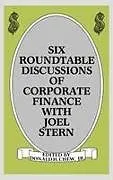 Fester Einband Six Roundtable Discussions of Corporate Finance with Joel Stern von