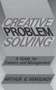 Livre Relié Creative Problem Solving de Arthur B van Gundy