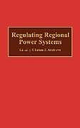 Fester Einband Regulating Regional Power Systems von Clinton J. Andrews
