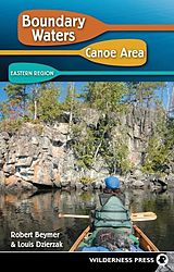 E-Book (epub) Boundary Waters Canoe Area: Eastern Region von Robert Beymer, Louis Dzierzak