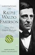 E-Book (epub) Meditations of Ralph Waldo Emerson von Chris Highland