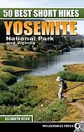 E-Book (epub) 50 Best Short Hikes: Yosemite National Park and Vicinity von Elizabeth Wenk