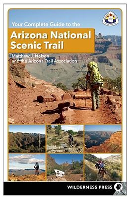 eBook (epub) Your Complete Guide to the Arizona National Scenic Trail de Matthew J. Nelson, The Arizona Trail Association