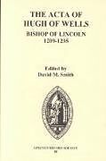 The Acta of Hugh of Wells, Bishop of Lincoln 1209-1235