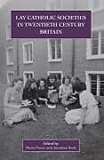 Livre Relié Lay Catholic Societies in Twentieth Century Britain de 