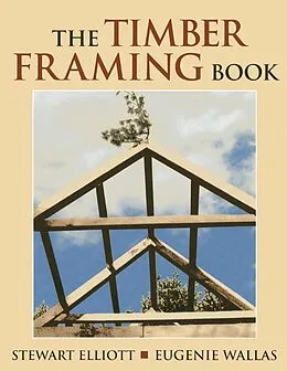 E-Book (epub) Timber Framing Book von Stewart Elliott