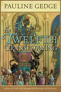 E-Book (epub) Twelfth Transforming von Pauline Gedge