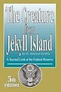 Kartonierter Einband (Kt) The Creature from Jekyll Island von G. Edward Griffin