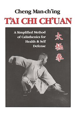 Kartonierter Einband T'Ai Chi Ch'uan: A Simplified Method of Calisthenics for Health and Self-Defense von Cheng Man-Ch'ing Á.