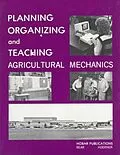 E-Book (epub) Planning Organization and Teaching Agricultural Mechanics von Forrest W. Bear