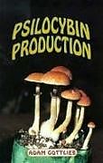 Kartonierter Einband Psilocybin Producers Guide von Adam Gottlieb