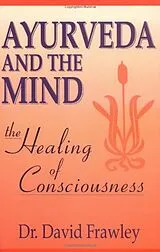 Kartonierter Einband Ayurveda and the Mind von David Frawley