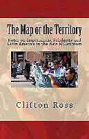 Kartonierter Einband The Map or the Territory: Notes on Imperialism, Solidarity and Latin America in the New Millennium von Clifton Ross