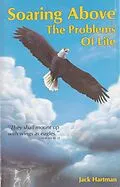 E-Book (epub) Soaring Above the Problems of Life von Jack Hartman