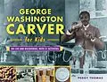 E-Book (pdf) George Washington Carver for Kids von Peggy Thomas