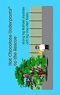 E-Book (epub) Hot Chocolate Underpants(TM) to the Rescue von Rafael Jacimin, Van Der Saim