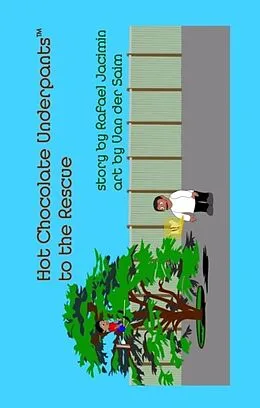 E-Book (epub) Hot Chocolate Underpants(TM) to the Rescue von Rafael Jacimin, Van Der Saim
