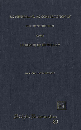Livre Relié LE PHÉNOMÈNE DE CONSTRUCTION ET DE DESTRUCTION DANS "LE SONGE" DE DU BELLAY de Maksoud Nayef Feghali