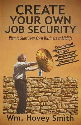 E-Book (epub) Create Your Own Job Security von Wm. Hovey Smith