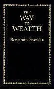 Fester Einband The Way to Wealth von Benjamin Franklin