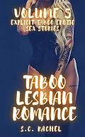 E-Book (epub) Taboo Lesbian Romance - Volume 5 von S. C. Rachel